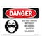 Signmission OSHA Danger, Do Not Enter W/O Wearing Glasses, 10in X 7in Rigid Plastic, 10" W, 7" H, Landscape OS-DS-P-710-L-1143 - alternate 1
